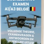 Drone-examen A1/A3 België – Volledige theorie, 500+ examengerichte vragen en antwoorden met duidelijke uitleg