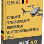 Dronebewijs A2-examen België – Verdiepte theorie, compleet studiemateriaal en 500+ examengerichte vragen en antwoorden